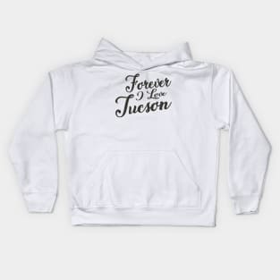 Forever i love Tucson Kids Hoodie